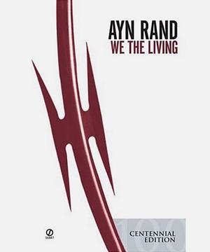 We The Living by Ayn Rand