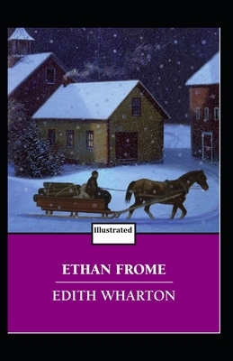 Ethan Frome Illustrated by Edith Wharton