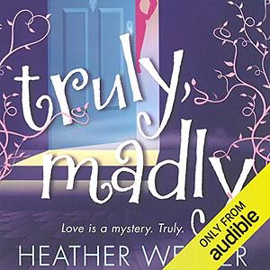 Truly, Madly by Heather Webber