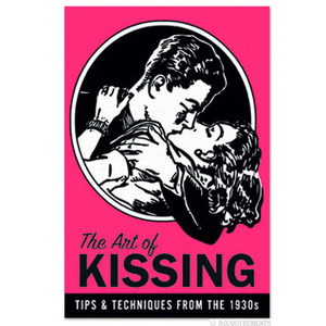 The Art of Kissing: Tips & Techniques From the 1930s by Pietro Ramirez