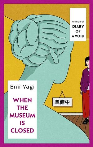 When the Museum Is Closed by Emi Yagi