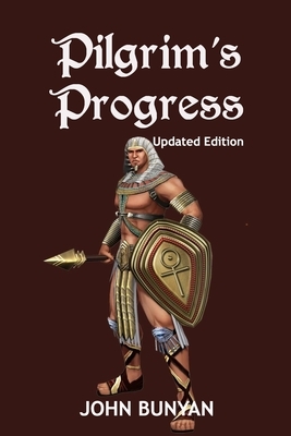 Pilgrim's Progress (Illustrated): Updated, Modern English. More Than 100 Illustrations. (Bunyan Updated Classics Book 1, Ancient Egyptian Cover) by John Bunyan