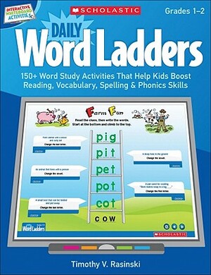 Interactive Whiteboard Activities: Daily Word Ladders Grades 1-2: 150+ Word Study Activities That Help Kids Boost Reading, Vocabulary, Spelling & Phon by Timothy Rasinski