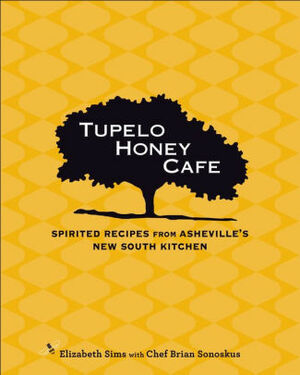 Tupelo Honey Cafe by Brian Sonoskus, Elizabeth Sims