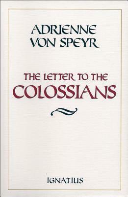 The Letter to the Colossians by Adrienne Von Speyr