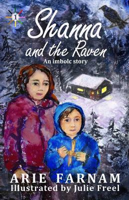 Shanna and the Raven: An Imbolc Story by Arie Farnam