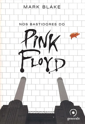 Nos Bastidores do Pink Floyd by Mark Blake