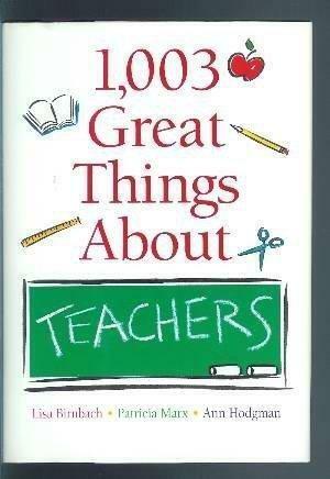 1,003 Great Things about Teachers by Lisa Birnbach, Patricia Marx, Ann Hodgman