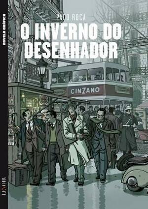 O Inverno do Desenhador by Carlos Xavier, Paco Roca, Frederica Claro de Armada