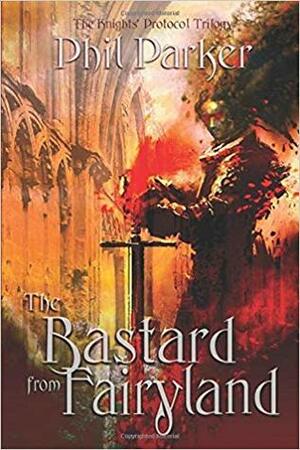 The Bastard From Fairyland by Phil Parker