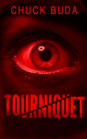 Tourniquet (Gushers Series #3) by Chuck Buda