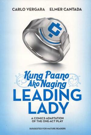 Kung Paano Ako Naging Leading Lady by Carlo Vergara, Nida Ramirez, Kyra Ballesteros, Elmer Cantada
