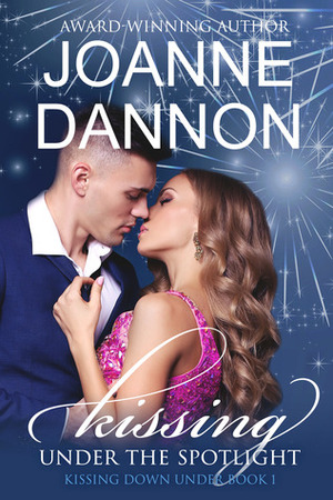 Kissing Under the Spotlight by Joanne Dannon