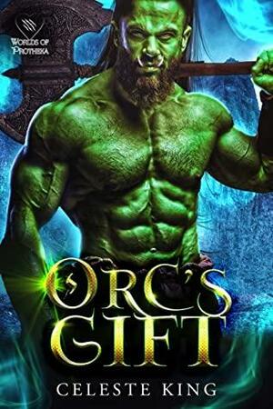 Orc's Gift by Celeste King