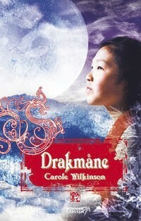 Drakmåne by Carole Wilkinson