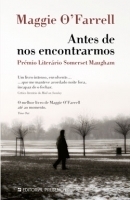 Antes de Nos Encontrarmos by Maria de Almeida, Maggie O'Farrell