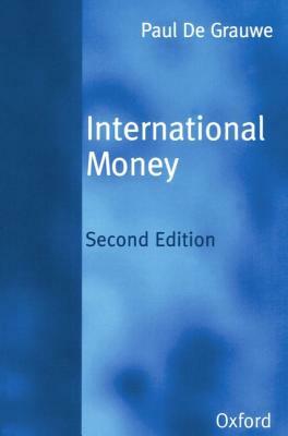 International Money: Postwar Trends and Theories by Paul de Grauwe