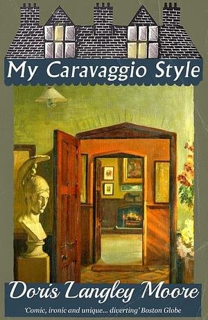 My Caravaggio Style by Doris Langley Moore