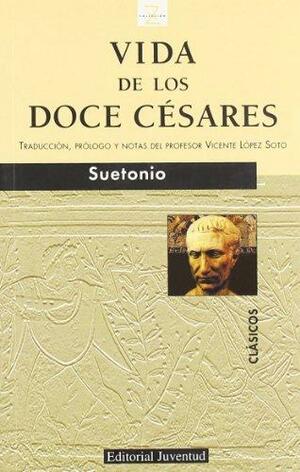 Vida de los doce Césares by Suetonius