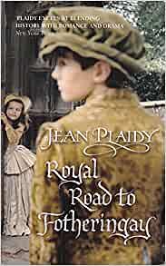 The Royal Road to Fotheringay by Jean Plaidy