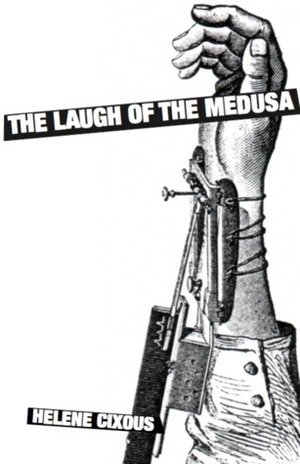 The Laugh of the Medusa by Hélène Cixous