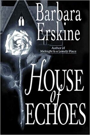 House of Echoes: 8 by Barbara Erskine