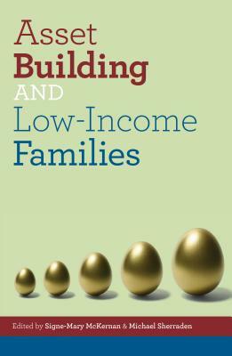 Asset Building and Low Income Families by Signe-Mary McKernan, Michael Sherraden