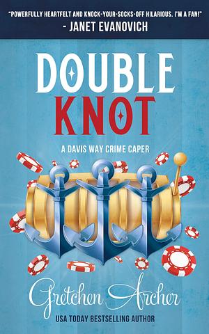 Double Knot: A Davis Way Crime Caper by Gretchen Archer, Gretchen Archer