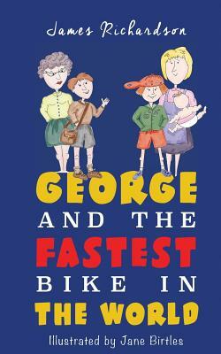 George and the fastest bike in the world by James Richardson