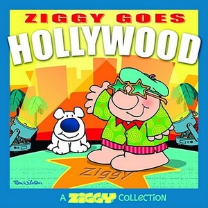 Ziggy Goes Hollywood, Volume 27: A Ziggy Collection by Tom Wilson