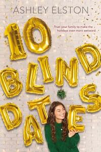 10 Blind Dates by Ashley Elston