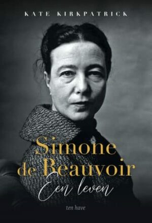 Simone de Beauvoir: Een leven by Kate Kirkpatrick