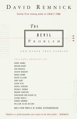 The Devil Problem: And Other True Stories by David Remnick