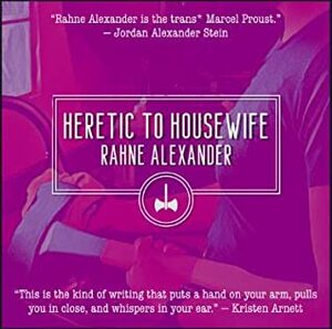 Heretic to Housewife by Rahne Alexander