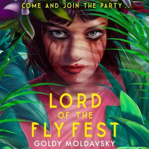 Lord of the Fly Fest by Goldy Moldavsky