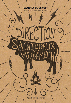 Direction Saint-Creux-des-Meuh-Meuh by Sandra Dussault