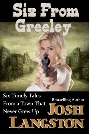 Six from Greeley by Josh Langston