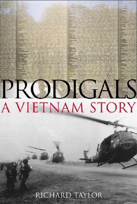 Prodigals: A Vietnam Story by Richard Taylor