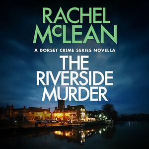The Riverside Murder by Rachel McLean
