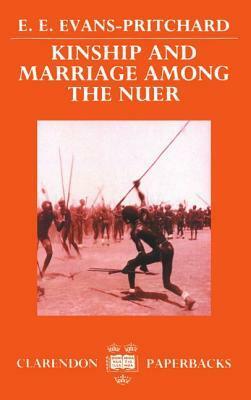 Kinship and Marriage Among the Nuer by E.E. Evans-Pritchard