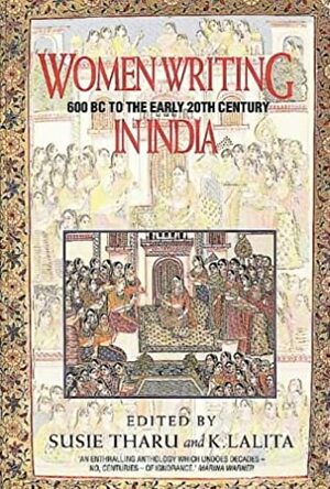 Women Writing in India, Volume I: 600 BC to the Early 20th Century by Susie J. Tharu, K. Lalita