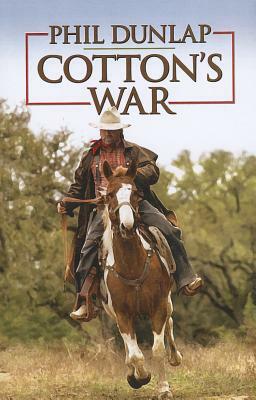 Cotton's War by Phil Dunlap