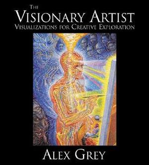 The Visionary Artist by Alex Grey
