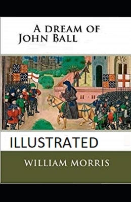 A Dream of John Ball Illustrated by William Morris