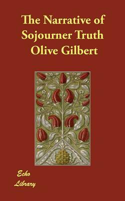 The Narrative of Sojourner Truth by Olive Gilbert