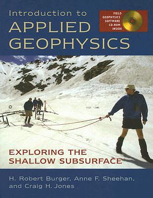 Introduction to Applied Geophysics: Exploring the Shallow Subsurface ...