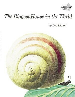 The Biggest House in the World by Leo Lionni