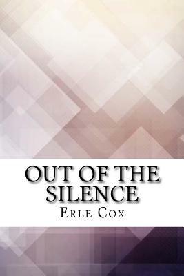Out of the Silence by Erle Cox