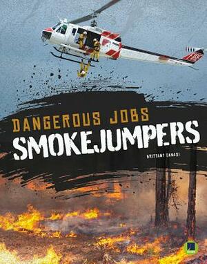 Smokejumpers by Brittany Canasi