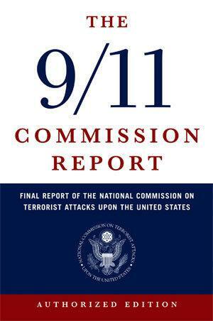 The 9/11 Commission Report: Final Report of the National Commission on Terrorist Attacks Upon the United States by National Commission on Terrorist Attacks Upon the United States, National Commission on Terrorist Attacks Upon the United States